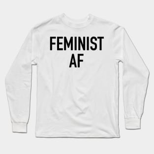FEMINIST AF Long Sleeve T-Shirt